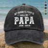 My Favorite People Call Me Daddy - Personalized Washed Denim Baseball Cap HO82 894420