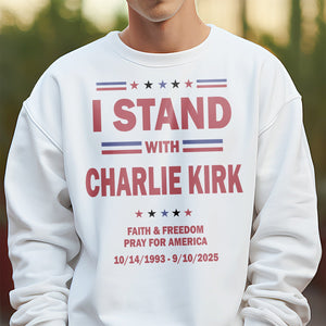 I Stand With Charlie Kirk, Faith & Freedom Bright Shirt LM32 65481