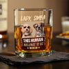 Custom Dog Cat Photo This Human Belong To Us Whiskey Glass HO82 902710