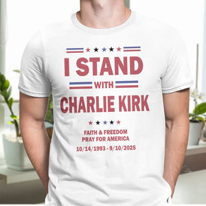 I Stand With Charlie Kirk, Faith & Freedom Bright Shirt LM32 65481