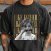 Custom Photo Like Father Like Daughter Comfort Shirt HO82 902690