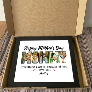 Custom Photo Everything I Am Is Because Of You Picture Frame Mother's Day Gift HA75 892108