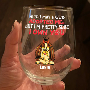 I’m Pretty Sure I Own You Wine Glass Personalized Gift For Dog Lovers HO82 893756