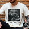 Custom Ultrasound Photo Happy Father's Day Comfort Shirt - Personalized New Dad Gift CH07 911514