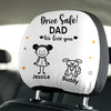 Drive Safe Grandpa Daddy We Love You Custom Kid Car Headrest Covers CH07 910088