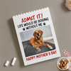 Admit It! Life Would Be Boring Without Me Custom Dog Photo Building Block CH07 910782