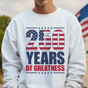 250 Years of Greatness USA Flag Patriotic 1776-2026 Anniversary Bright Shirt LM32 895227