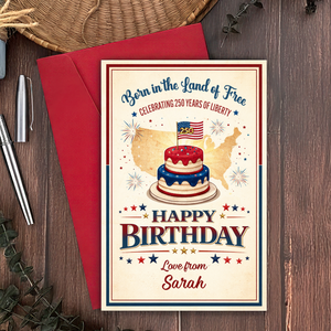 Custom Name Born in the Land of Free - Celebrating 250 Years Of Liberty Birthday Card LM32 897851