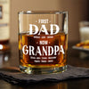 Personalized First Dad Now Grandpa Whiskey Glass Gift For Father's Day TH10 169611