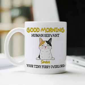 Good Morning Human Servant Personalized Mug For Cat Lover TH10 892725