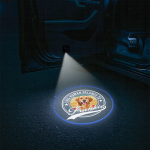 Custom Photo Human Belongs To Dog Cat Pet Car Door Projector Light HO82 894356