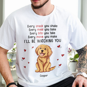 We Will Be Watching You Personalized Shirt For Dog Lover TH10 892477
