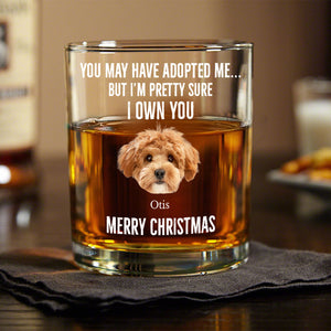 Custom Photo I'm Pretty Sure I Own You Personalized Whiskey Glass For Dog Lover LM32 895073