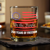 Custom Family Name We The People 250 Years of Freedom 1776-2026 America Flag Whiskey Glass LM32 669347