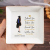 Personalized Behind You All Memories Jewelry Dish - Graduation Gift For Her HO82 901376