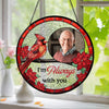 Custom Photo I'm Always With You Stained Glass Suncatcher HA75 892672
