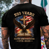 250 Years Faith And Freedom 1776-2026 Back Shirt HA75 920936