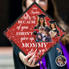 Custom Photo Mommy Did It Personalized Graduation Cap Topper HA75 920604
