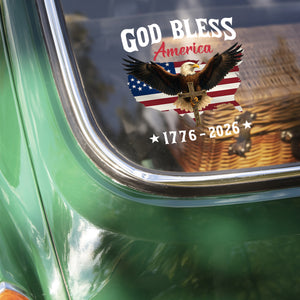 Patriotic 250th Anniversary God Bless America Eagle 1776–2026 Car Window Decal Sticker HO82 900872