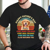 Custom Dog Photo Every Snack You Make Dark Shirt For Dog Dad CH07 895884