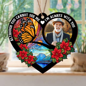 Custom Photo I'm Always With You Personalized Dad Mom Memorial Suncatcher CH07 896220