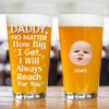 Custom Photo We Will Always Reach For You - Birthday Gift For Dad, Father, Family Beer Glass HO82 893840