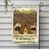 Welcome To My House, My Human Just Lives Here Personalized Garden Flag HA75 892200
