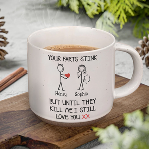 Custom Name Your Farts Stink Pottery Mug, Funny Valentines Gift For Her HO82 901182