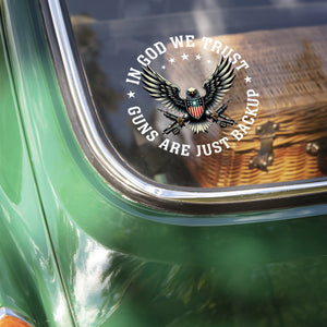 In God We Trust - Guns Are Just Backup Car Window Decal Sticker CH07 910290