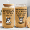 To The World Best Dog Mom Happy Mother's Day Glass Can TH10 892629