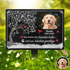 You Were My Favorite Hello And My Hardest Goodbye - Custom Pet Memorial Photo Garden Stake CH07 896344