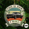 This Is How I Roll - Custom Car Photo Route 66 Vintage Acrylic Ornament HA75 897462