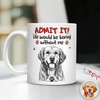 Custom Photo Pencil Dog Cat Admit It 3D Inflated Effect Mug TH10 170393