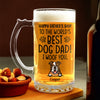 To The World Best Dog Dad Happy Father's Day Glass Beer Mug TH10 892575