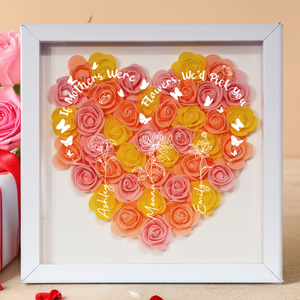 A Mother Is Like A Flower - Flower Shadow Box For Mother's Day TH10 892555