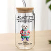 Admit It Life Boring Without Me - Custom Funny Dog Cat Face Personalized Glass Can CH07 895356