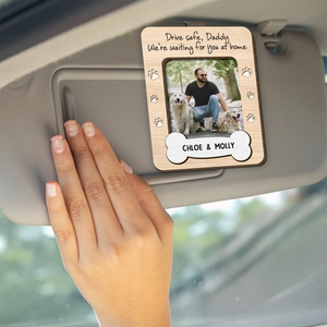 Custom Dog Dad Photo Drive Safe Daddy 2 Layered Car Visor Clip CH07 895940