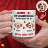 Custom Photo Life Would Be Boring Without Me Dog 3D Inflated Effect Mug HA75 892890