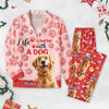 Custom Dog Name Life Is Better With Dogs 3D Effect Pajamas LM32 895929
