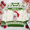 Custom Dog Photo Admit it! Life Would Be Boring Without Me Ugly Sweater CH07 896286