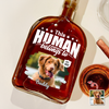 Custom Dog Cat Photo This Human Belongs To Whiskey Bottle - Personalized Pet Lover Gift HA75 921366
