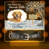 You Are My Favorite Hello An My Hardest Goodbye - Custom Pet Photo Memorial Acrylic Collar Frame CH07 896078