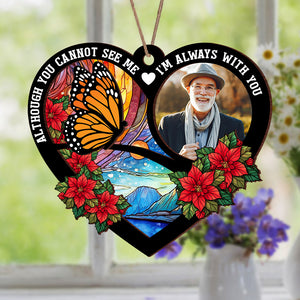 Custom Photo I'm Always With You Personalized Dad Mom Memorial Suncatcher CH07 896220