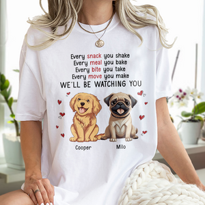 We Will Be Watching You Personalized Shirt For Dog Lover TH10 892477