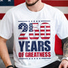 250 Years of Greatness USA Flag Patriotic 1776-2026 Anniversary Bright Shirt LM32 895227