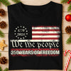 We The People 250 Years Of Freedom Dark Shirt TH10 894549