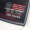 250 Years We The People US Flag Car Window Decal Sticker HA75 898758
