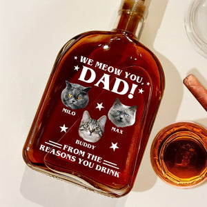 Custom Photo We Meow You - Cat Personalized Custom Whiskey Bottle - Father's Day, Gift For Dad, Pet Owners, Pet Lovers HO82 894078