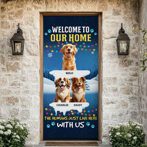 Christmas Peeking Dogs Welcome To Our Home The Humans Just Live Here Door Cover For Dog Lovers HO82 900214