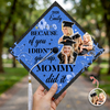 Custom Photo Mommy Did It Personalized Graduation Cap Topper HA75 920604